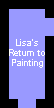 Lisa's Return to Painting